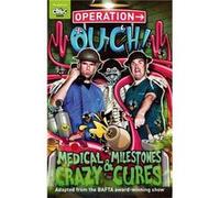 Medical Milestones and Crazy Cures: Book 2 (Operation Ouch) Van Tulleken, Dr Xand (Auteur)