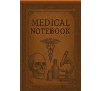 Medical Notebook: Quaderno/Diario medico per studenti e docenti | 200 pagine | Copertina rigida in stile gotico-antico