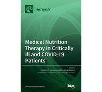 Medical Nutrition Therapy In Critically Ill And Covid-19 Patients