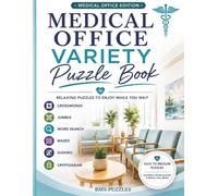 MEDICAL OFFICE VARIETY PUZZLE BOOKS: Relax, Unwind & Sharpen Your Mind While You Wait | 8.5X11 inches | 123 puzzles