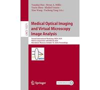 Medical Optical Imaging and Virtual Microscopy Image Analysis: Second International Workshop, MOVI 2024, Held in Conjunction with MICCAI 2024, Marrakesh, Morocco, October 10, 2024, Proceedings