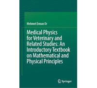 Medical Physics for Veterinary and Related Studies: An Introductory Textbook on Mathematical and Physical Principles