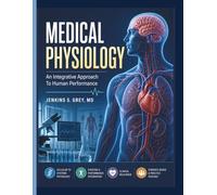 MEDICAL PHYSIOLOGY: An Integrative Approach To Human Performance