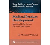 Medical Product Development:: Meeting FDA’s Human Factors Expectations