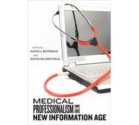 Medical Professionalism in the New Information Age Medical Professionalism in the New Information Age (Auteur)