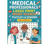 Medical Professionals Large Print Word Search Puzzles for Seniors: Engaging and Easy-to-Read Word Search Puzzles Featuring Medical Terms | Large Print ... Boost Brain Health, Relaxation, and Enjoyment