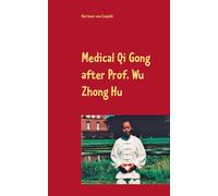 Medical Qi Gong After Prof. Wu Zhong Hu