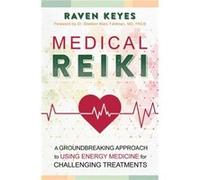 Medical Reiki by Raven Keyes Raven Keyes (Auteur)