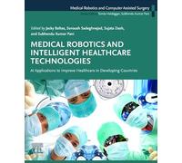 Medical Robotics and Intelligent Healthcare Technologies: Ai Applications to Improve Healthcare in Developing Countries