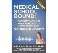 Medical School Bound: The Essential Guide to BS/MD, BS/DO, BS/DDS, and Pre-Med Programs