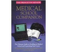 Medical School Companion, Princeton Review Series Ali Eyad, Keith Berkowitz, Mary Ross-Dolen, Princeton Review (Auteur)