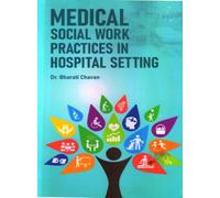 MEDICAL SOCIAL WORK PRACTICES IN HOSPITAL SETTING