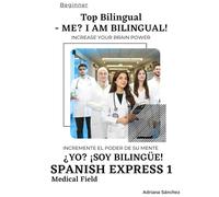 Medical Spanish for Beginners: A Simple Guide for Nurses, Clinics, Hospitals & Healthcare Professionals: Essential Communication Skills for Everyday Patient Care