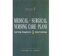 Medical-Surgical Nursing Care Plans: Nursing Diagnoses And Interventions