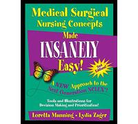 Medical Surgical Nursing Concepts Made Insanely Easy!
