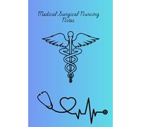 Medical Surgical Nursing Notes: Journal for guiding your Medical Surgical Nursing Notes, divided by diagnosis in encourage your note taking.