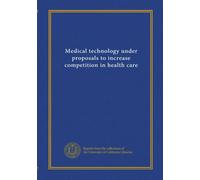 Medical technology under proposals to increase competition in health care