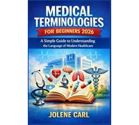 Medical Terminologies for Beginners 2026: A Simple Guide to Understanding the Language of Modern Healthcare