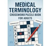 Medical Terminology Crossword Puzzle Book for Adults: Fun and Educational Medical Crossword Puzzles for Students, Nurses, and Healthcare Enthusiasts