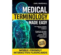 Medical Terminology Made Easy: Turn Healthcare Vocabulary from Frustration to Confidence! Struggle Less and Master Terms Faster with Proven Methods-Built for Students, Nurses, and Medical Experts!