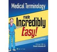 Medical Terminology Made Incredibly Easy