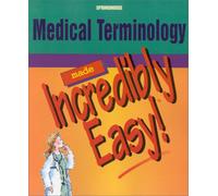 Medical Terminology Made Incredibly Easy