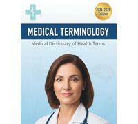 Medical Terminology: Medical Dictionary of Health Terms (2025-2026 Edition)