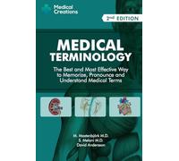 Medical Terminology: The Best and Most Effective Way to Memorize, Pronounce and Understand Medical Terms: Second Edition