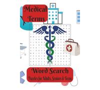 Medical Terms: Easy to Read Print about Anatomy, Health Care, Medicine and More|6 X 9 inches(15.24 X 22.86 cm) 100+ pages|50+Puzzles…Gifts for Vacations, Holidays and Leisure Times
