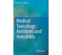 Medical Toxicology: Antidotes and Anecdotes - [Livre en VO] Steven M Marcus (Auteur)