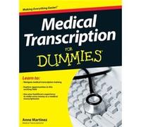 Medical Transcription For Dummies by Anne Martinez Anne Martinez (Auteur)