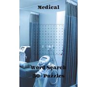 Medical Word Search Puzzle Book: Word Searches with Easy to Read Print about Medicine, Doctors, Nurses, and more I 6x9 inches, 110 pages, I 50+ puzzles…Gifts for Vacations, Holidays, and Free Times