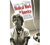 Medical Work In America - Essays On Health Care