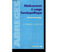 Médicaments à usage homéopathique : Dictionnaire pratique