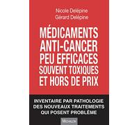 Médicaments anti-cancer peu efficaces, souvent toxiques et hors de prix