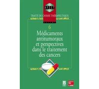 Médicaments antitumoraux et perspectives dans le traitement des cancers Traité de chimie thérapeutique - Volume 6 - AFECT - Technique Et Documentation - broché - Etude
