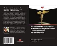 Médicaments Chroniques Et Fonctions Thyroïdiennes : Une Approche Expérimentale