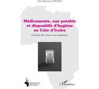 Médicaments, eau potable et dispositifs d’hygiène en Côte d’Ivoire: Gestion des crises socio-sanitaires