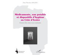 Médicaments, eau potable et dispositifs d’hygiène en Côte d’Ivoire: Gestion des crises socio-sanitaires