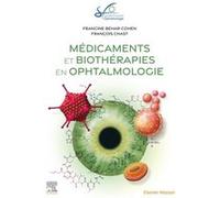 Médicaments et biothérapies en ophtalmologie Société Française d'Ophtalmologie (SFO) (Auteur), Docteur Francine Behar-Cohen (Auteur), François Chast (Auteur)