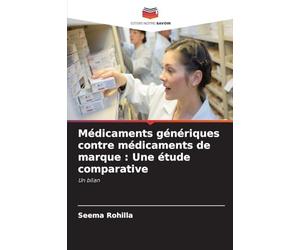 Médicaments génériques contre médicaments de marque: Une étude comparative