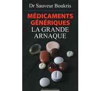 Médicaments génériques : la grande arnaque