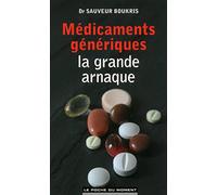 Médicaments génériques : la grande arnaque