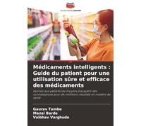 Médicaments intelligents : Guide du patient pour une utilisation sûre et efficace des médicaments
