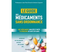 Médicaments sans ordonnance Je choisis un médicament efficace et bien toléré -le guide - Antoine Coquerel - Dauphin Editions Du - broché - Essai