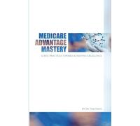 Medicare Advantage Mastery: 12 Best Practices Toward Achieving Excellence