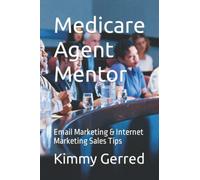 Medicare Agent Mentor: Email Marketing & Internet Marketing Sales Tips