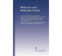 Medicare and Medicaid frauds: Joint hearing before the Subcommittee on Long-Term Care and the Subcommittee on Health of the Elderly of the Special ... Congress, first[-second] session (Volume 6)