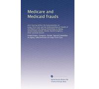 Medicare and Medicaid frauds: Joint hearing before the Subcommittee on Long-Term Care and the Subcommittee on Health of the Elderly of the Special ... Congress, first[-second] session (Volume 3)
