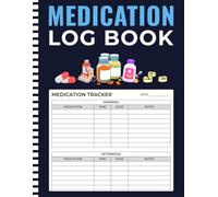 Medication Log Book: A Daily Medicine Tracker Journal for Seniors and Caregivers to Record Dosage, Time, and Notes